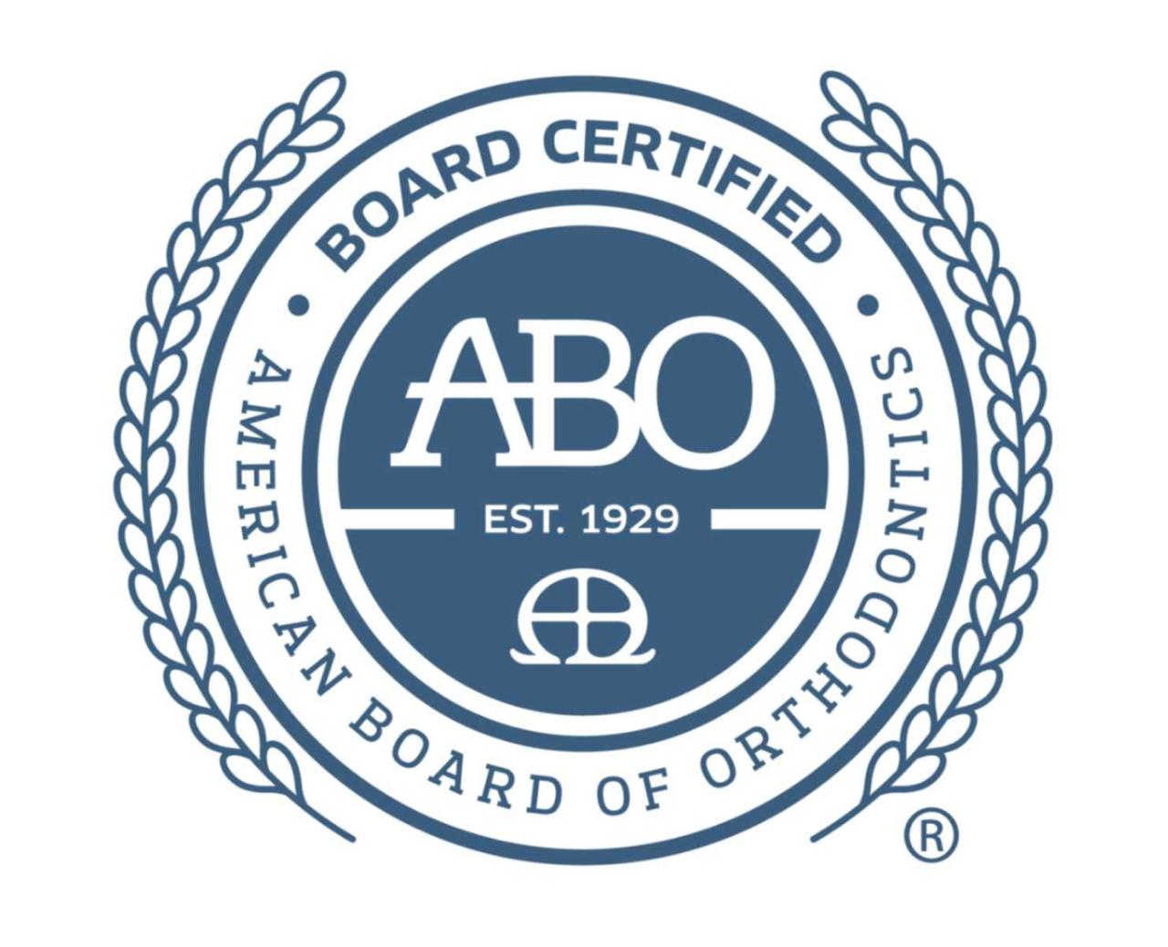 Board Certified, American Board of Orthodontics